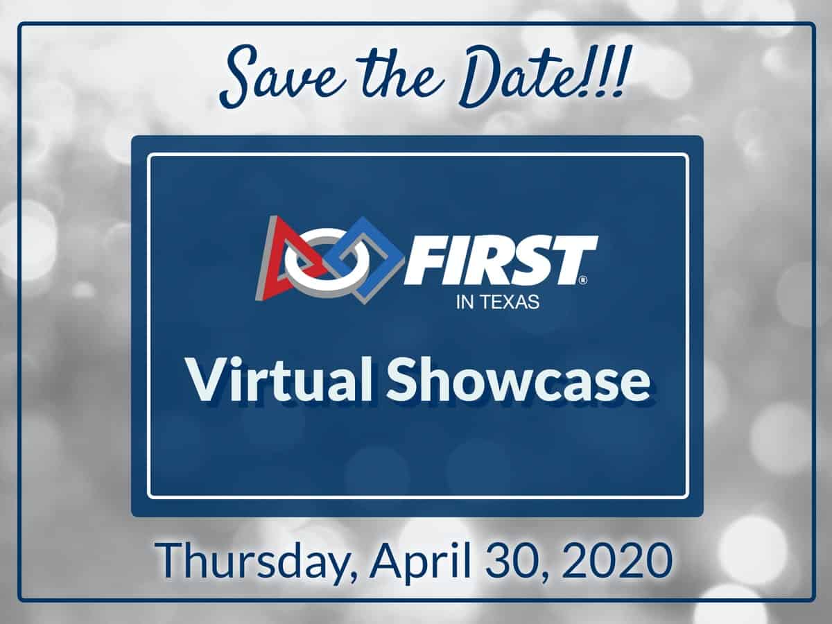 Save the date - FIRST in Texas Virtual Showcase