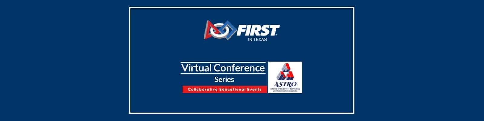 FIRST in Texas Virtual Conference with ASTRO header image
