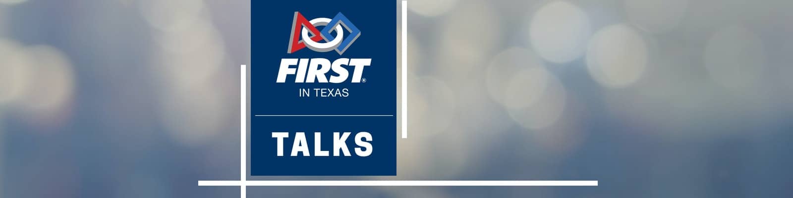 FIRST in Texas Talks logo