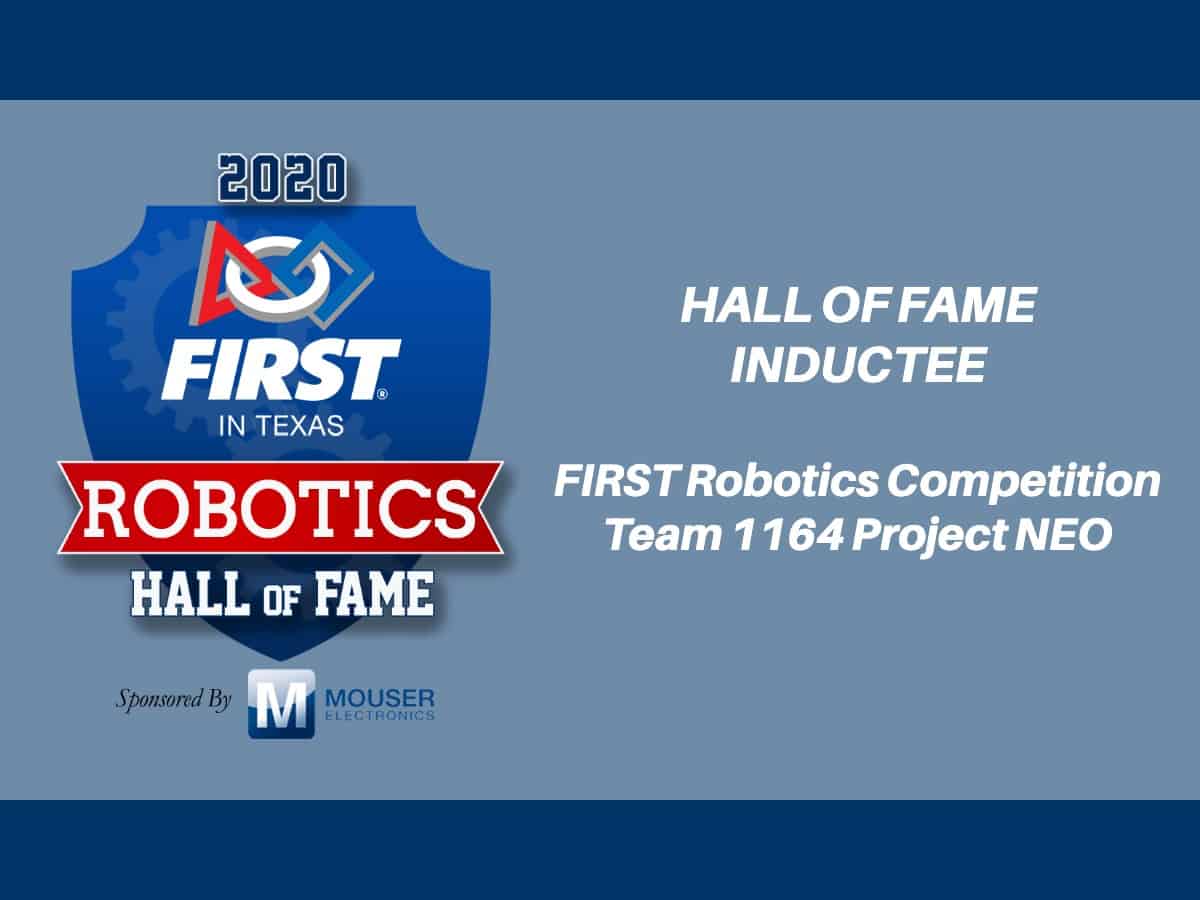 FRC Team 1164 Project NEO - 2020 FIRST in Texas Robotics Hall of Fame Inductee