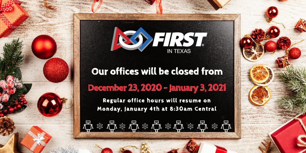 FIRST in Texas Holiday - Offices are Closed from December 23, 2020-January 4, 2021